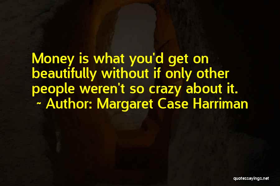 Margaret Case Harriman Quotes 983114