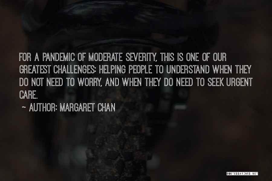 Margaret Chan Quotes 2059679
