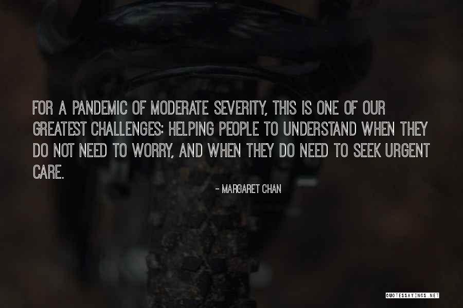 Margaret Chan Quotes 2059679 Margaret Chan Quotes 2059679