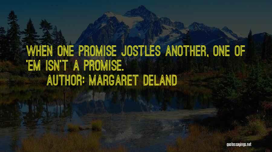 Margaret Deland Quotes 1109940