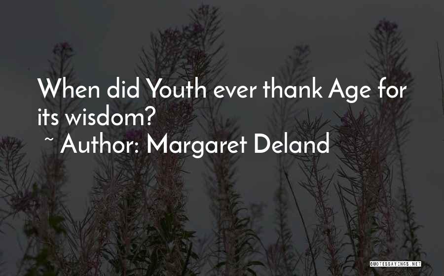 Margaret Deland Quotes 1349101