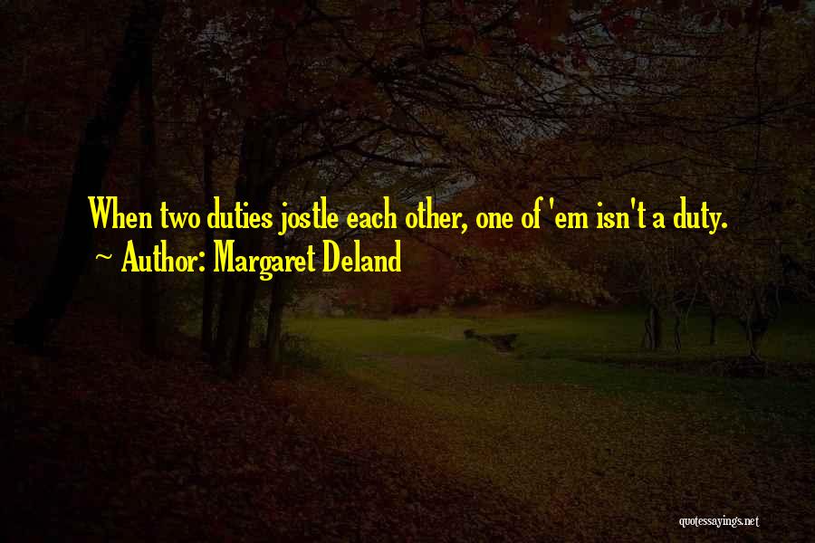 Margaret Deland Quotes 1788884