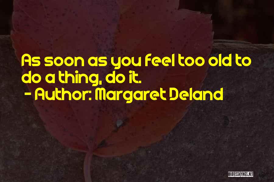 Margaret Deland Quotes 219526