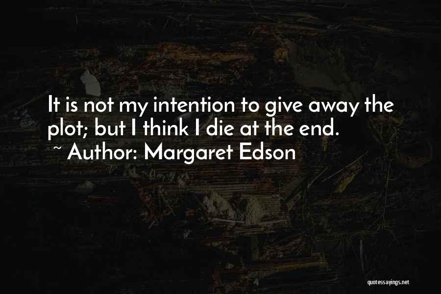 Margaret Edson Quotes 2070124