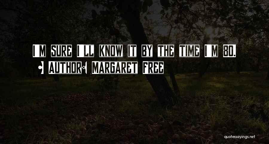 Margaret Free Quotes 1775651