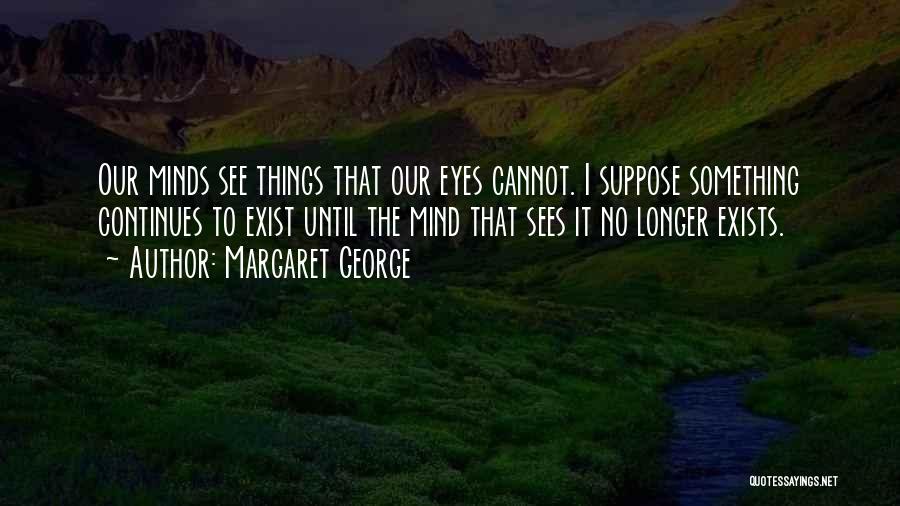 Margaret George Quotes 1479620