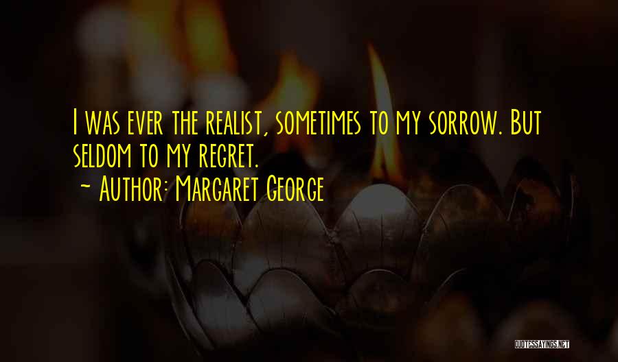 Margaret George Quotes 2252801