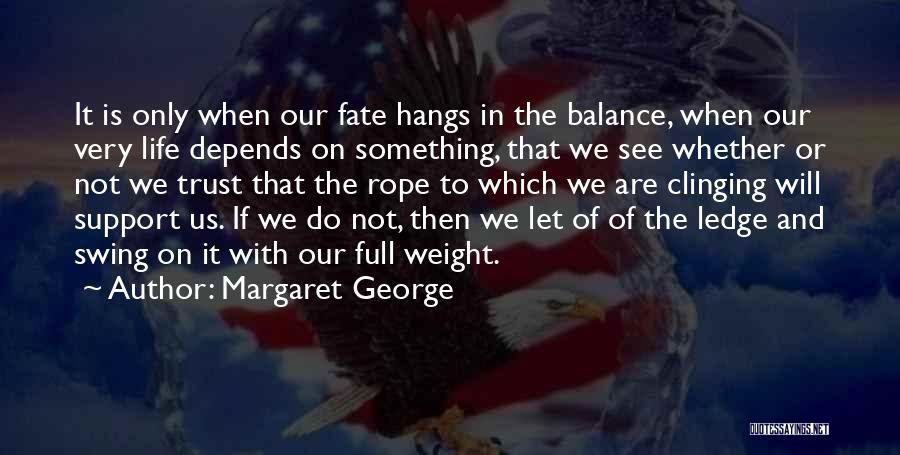Margaret George Quotes 416278