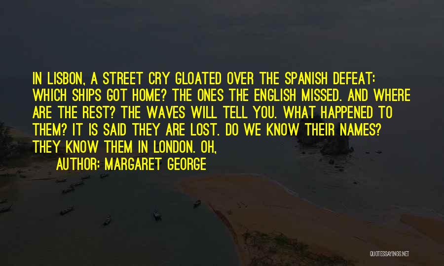 Margaret George Quotes 751017