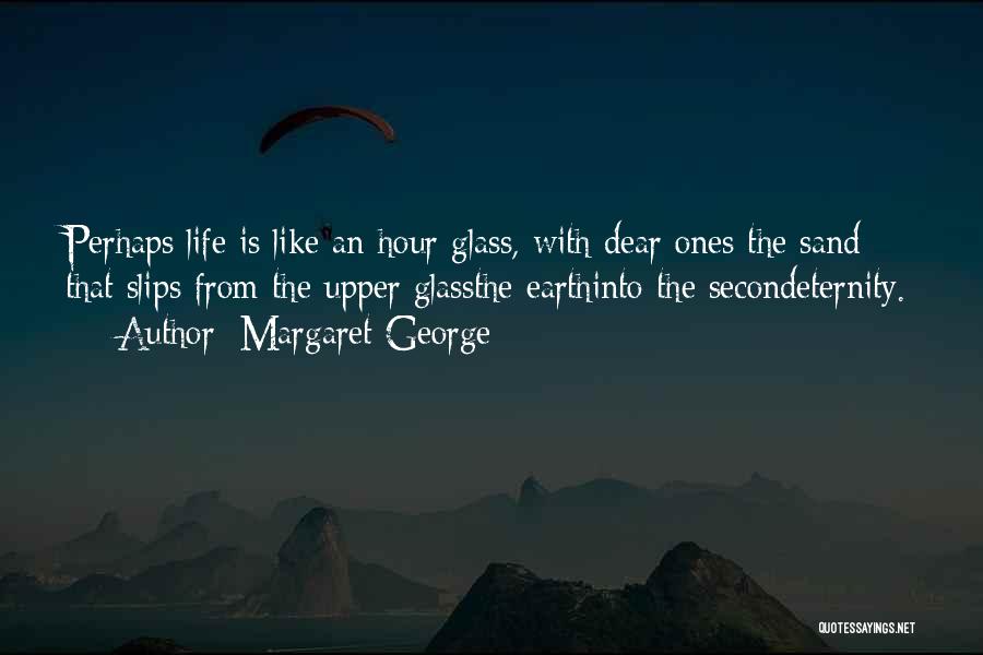 Margaret George Quotes 930970