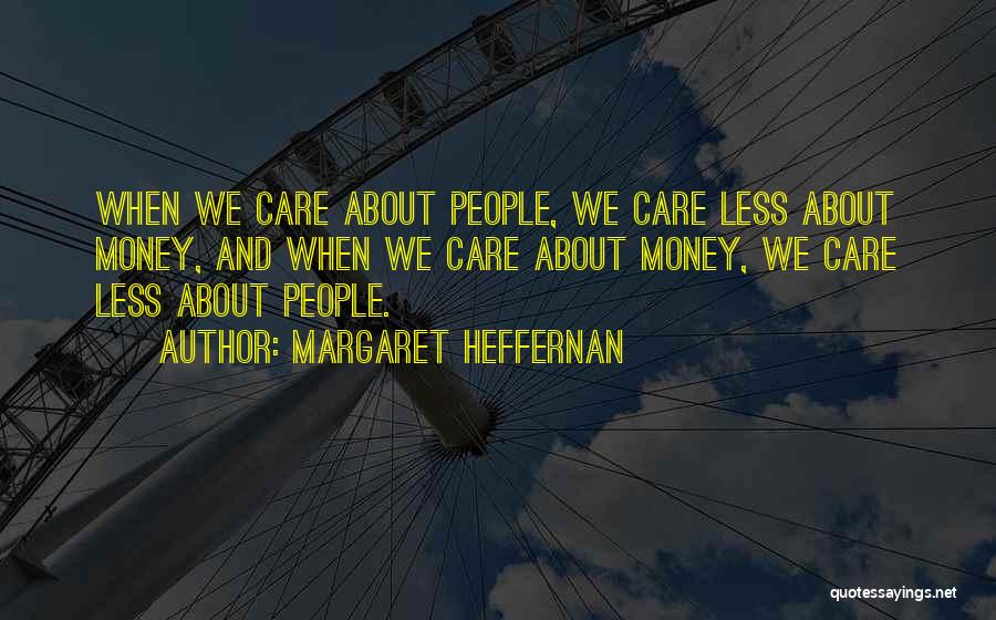 Margaret Heffernan Quotes 1239914