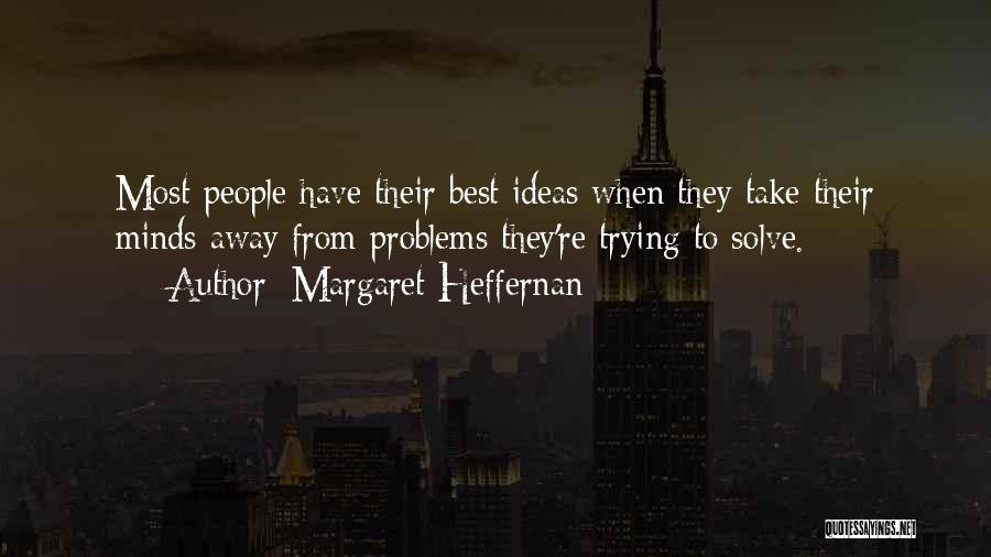 Margaret Heffernan Quotes 1487745