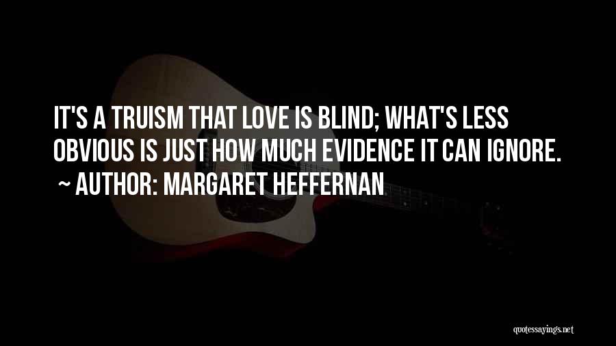 Margaret Heffernan Quotes 1711809