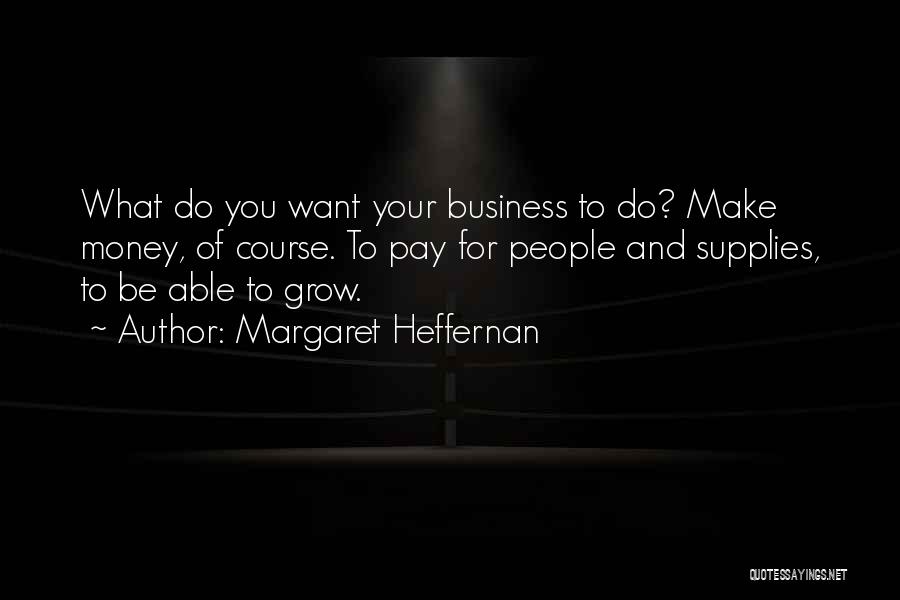 Margaret Heffernan Quotes 1833091