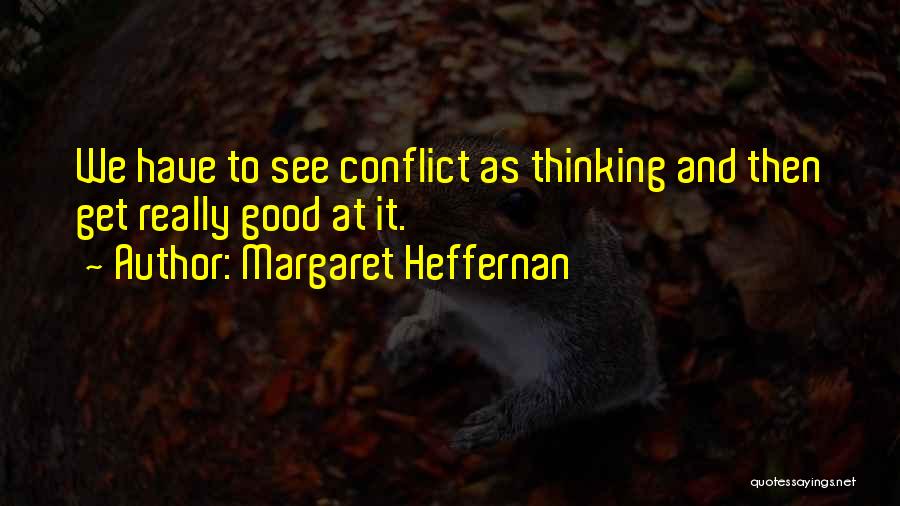 Margaret Heffernan Quotes 1881954