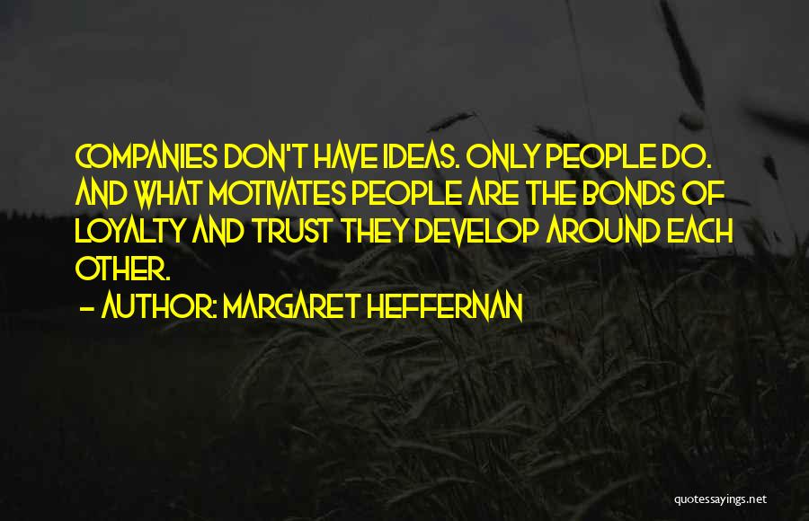 Margaret Heffernan Quotes 2135388