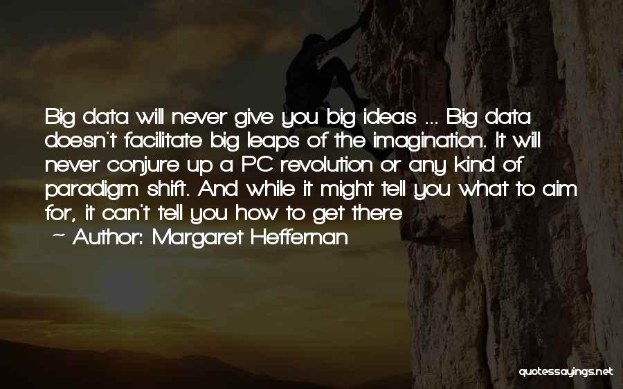 Margaret Heffernan Quotes 2247935