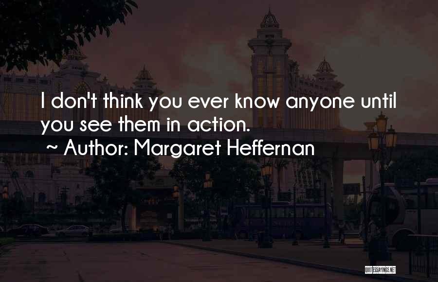 Margaret Heffernan Quotes 617229