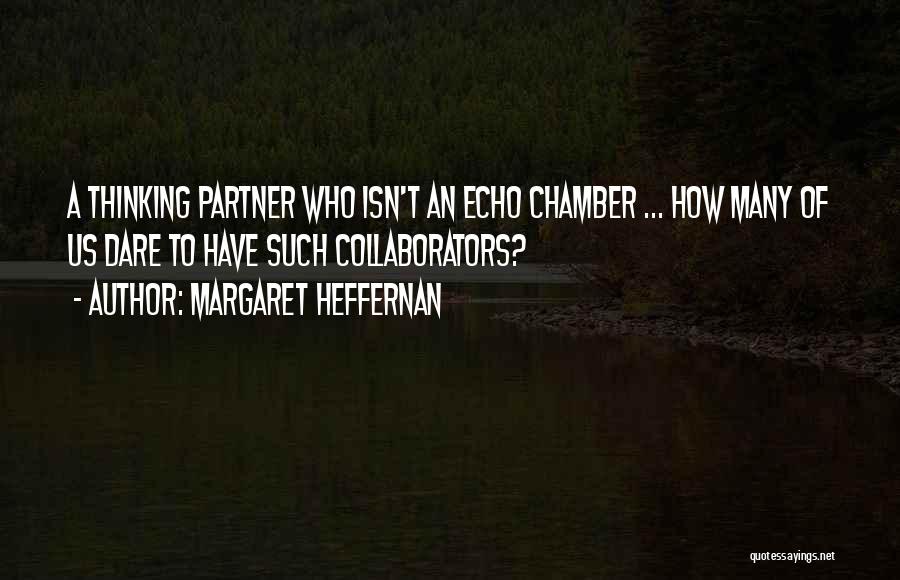 Margaret Heffernan Quotes 84271