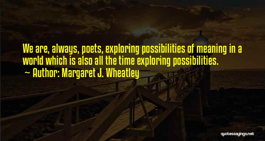 Margaret J. Wheatley Quotes 1104955