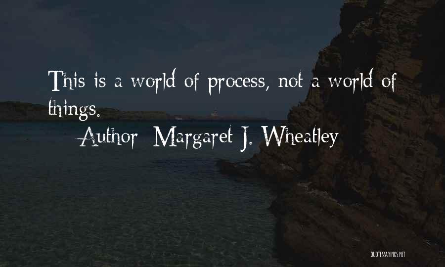 Margaret J. Wheatley Quotes 1733872
