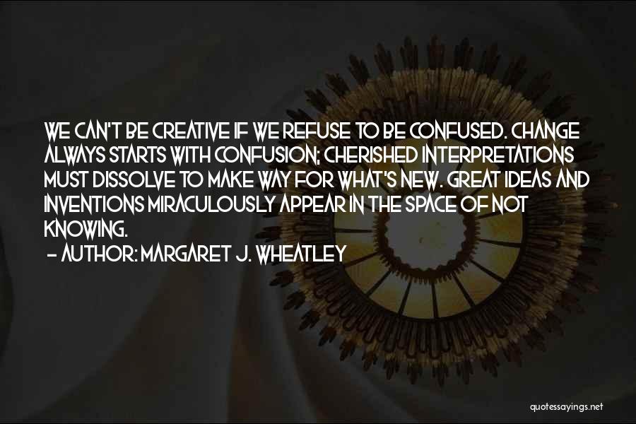 Margaret J. Wheatley Quotes 1866038