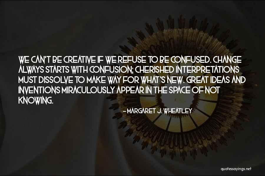 Margaret J. Wheatley Quotes 1866038 Margaret J. Wheatley Quotes 1866038