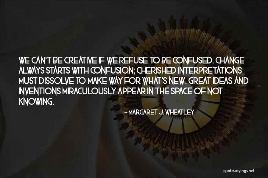 Margaret J. Wheatley Quotes 1866038