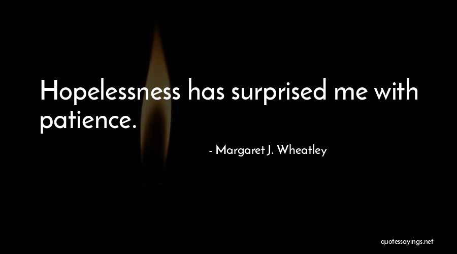 Margaret J. Wheatley Quotes 2105370