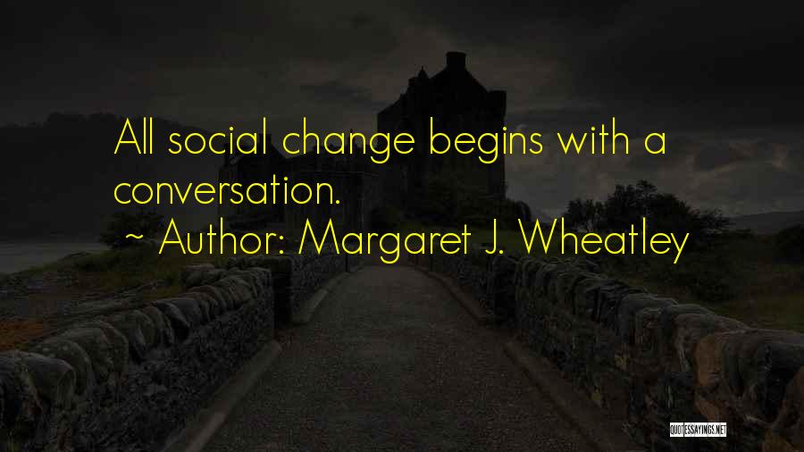 Margaret J. Wheatley Quotes 2193239