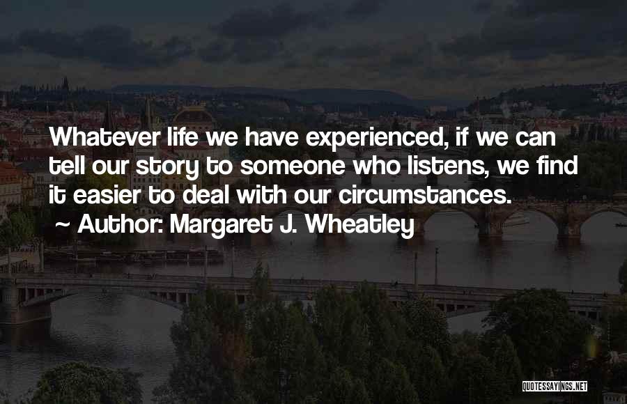 Margaret J. Wheatley Quotes 2201188