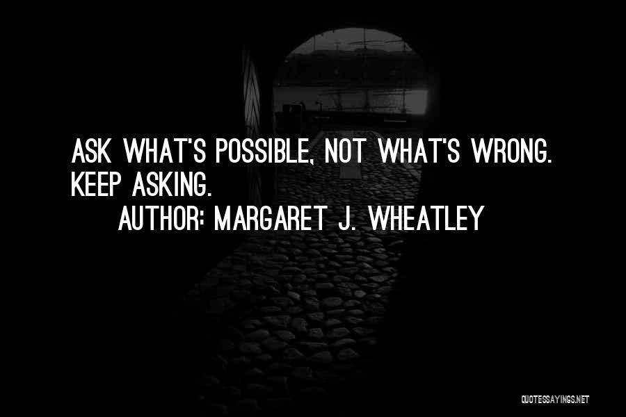 Margaret J. Wheatley Quotes 761284