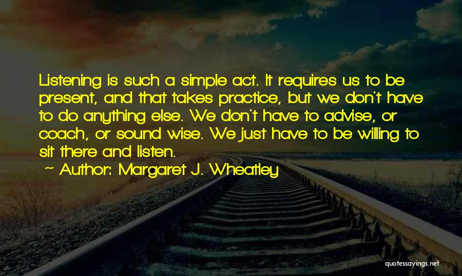 Margaret J. Wheatley Quotes 821459