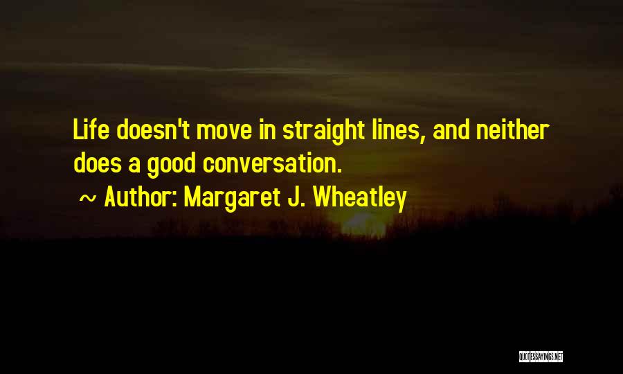 Margaret J. Wheatley Quotes 993353