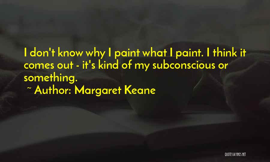 Margaret Keane Quotes 226975