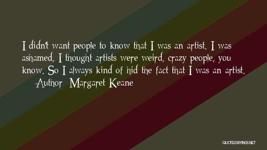 Margaret Keane Quotes 444704