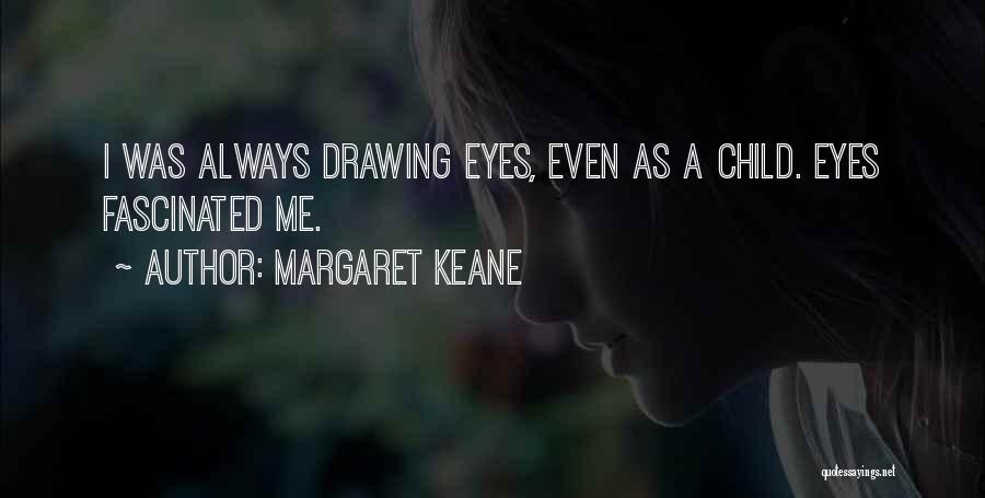 Margaret Keane Quotes 558782