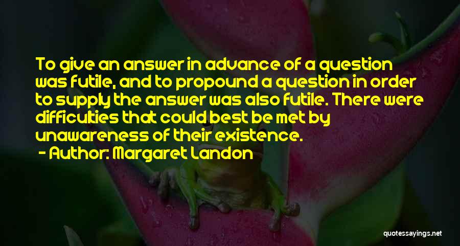 Margaret Landon Quotes 1484378