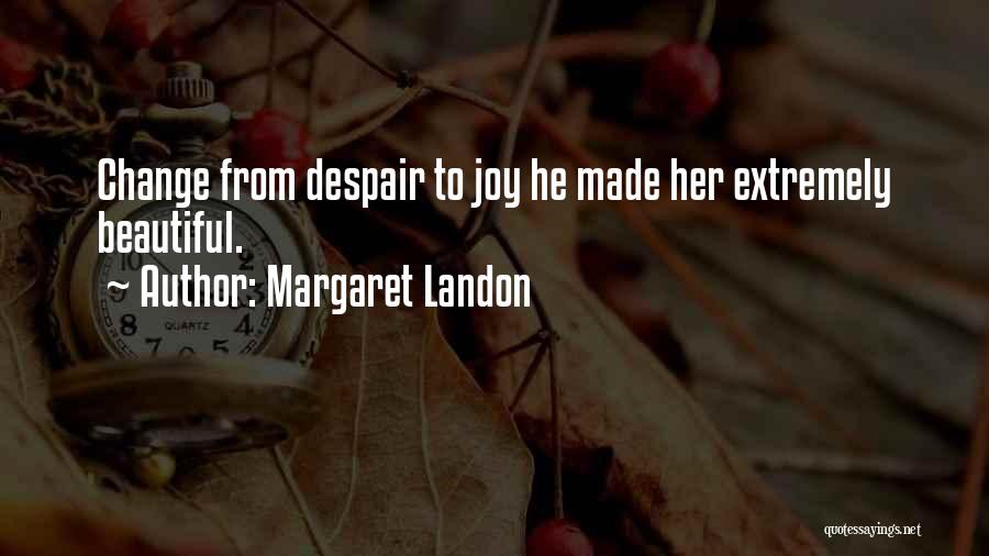 Margaret Landon Quotes 899985