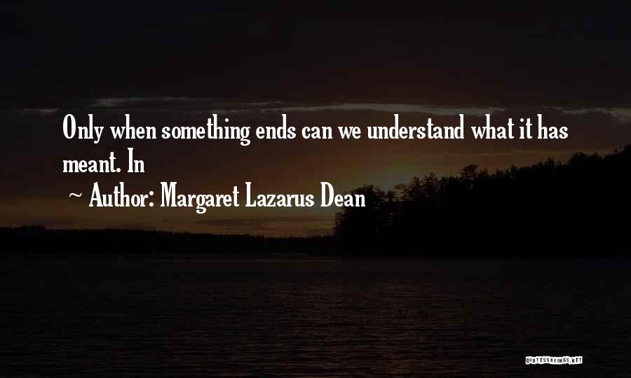 Margaret Lazarus Dean Quotes 961260