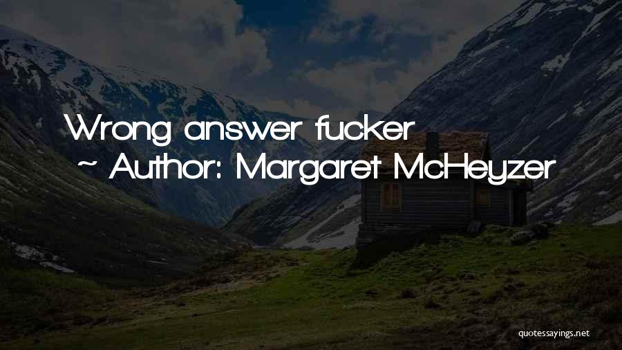 Margaret McHeyzer Quotes 1948977