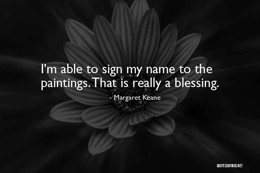 Margaret My Quotes By Margaret Keane Margaret My Quotes By Margaret Keane