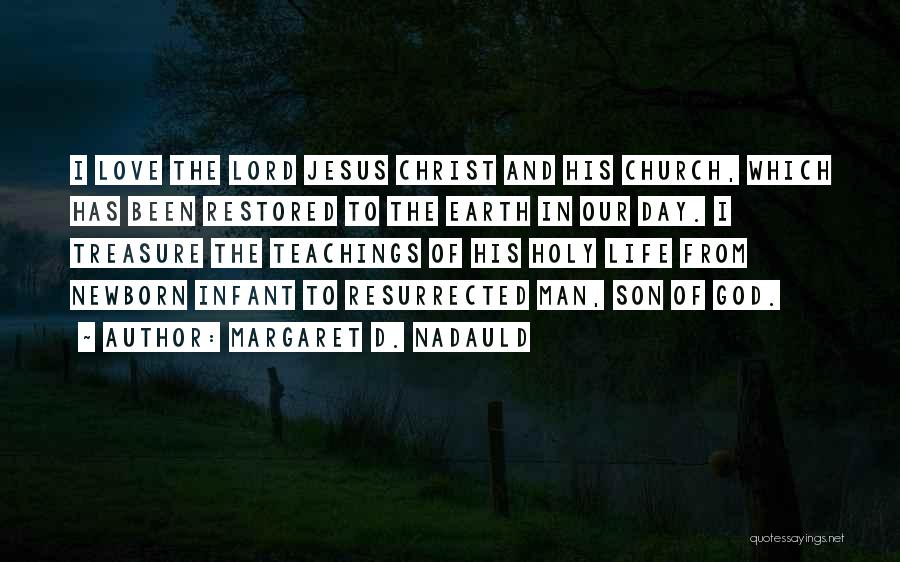 Margaret Nadauld Quotes By Margaret D. Nadauld