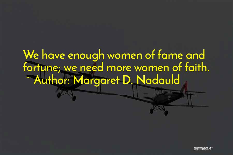 Margaret Nadauld Quotes By Margaret D. Nadauld