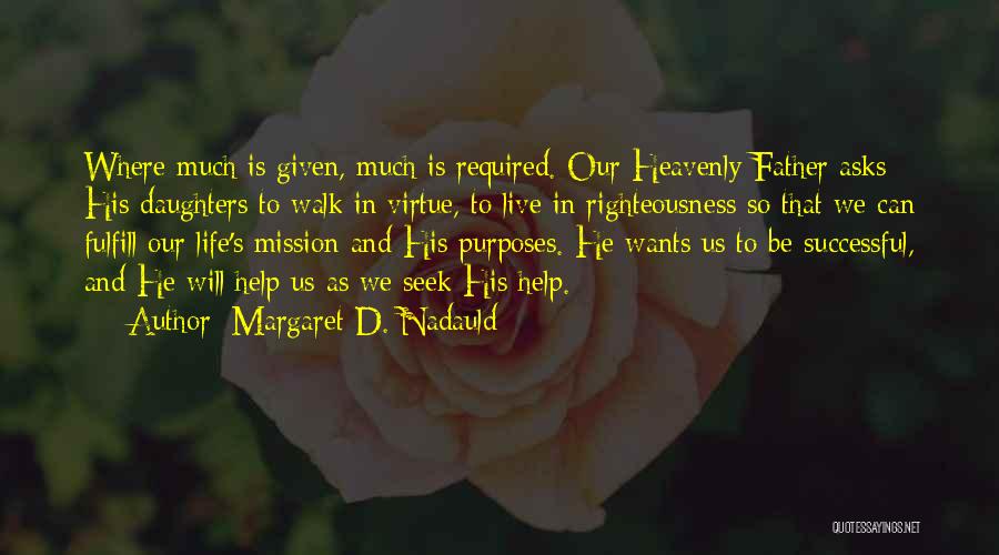 Margaret Nadauld Quotes By Margaret D. Nadauld