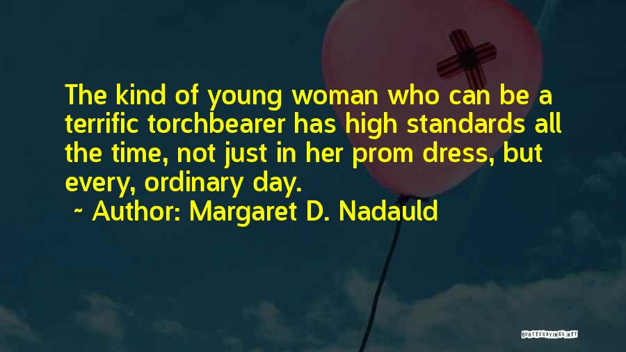 Margaret Nadauld Quotes By Margaret D. Nadauld