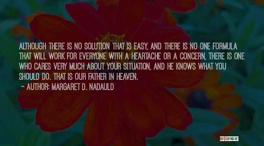 Margaret Nadauld Quotes By Margaret D. Nadauld