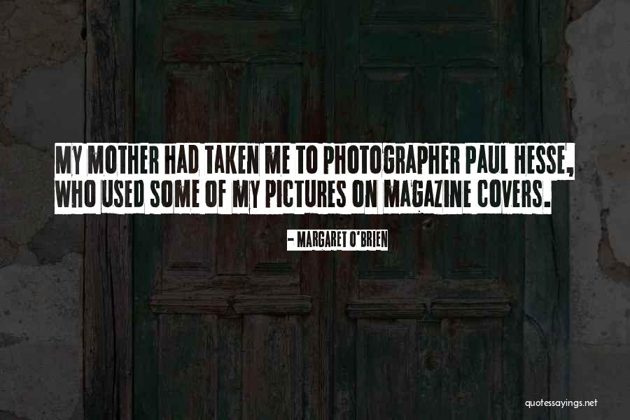 Margaret O Brien Quotes By Margaret O'Brien Margaret O Brien Quotes By Margaret O'Brien