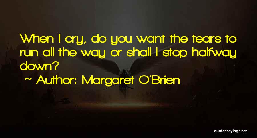 Margaret O'Brien Quotes 1406677