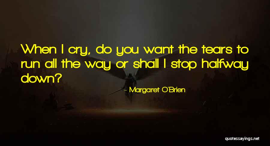 Margaret O'Brien Quotes 1406677